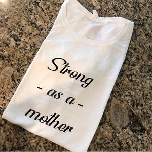 ▪️Strong as a Mother Tee